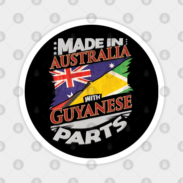 Made In Australia With Guyanese Parts - Gift for Guyanese From Guyana Magnet by Country Flags